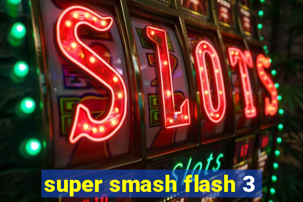 super smash flash 3